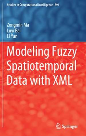 Modeling Fuzzy Spatiotemporal Data with XML de Zongmin Ma