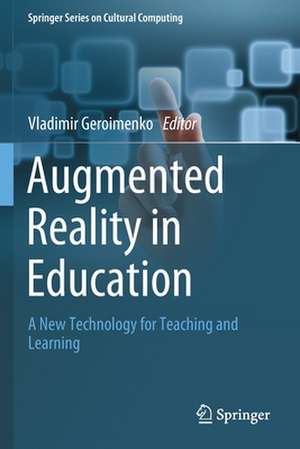 Augmented Reality in Education: A New Technology for Teaching and Learning de Vladimir Geroimenko