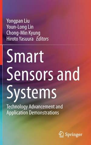 Smart Sensors and Systems: Technology Advancement and Application Demonstrations de Yongpan Liu