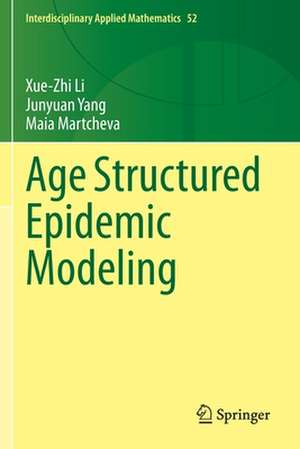 Age Structured Epidemic Modeling de Xue-Zhi Li