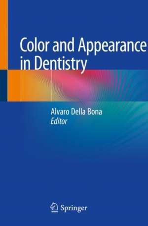 Color and Appearance in Dentistry de Alvaro Della Bona