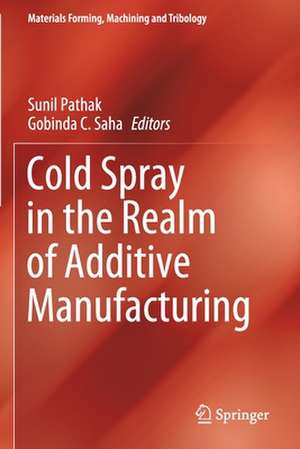 Cold Spray in the Realm of Additive Manufacturing de Sunil Pathak