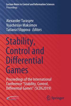 Stability, Control and Differential Games: Proceedings of the International Conference “Stability, Control, Differential Games” (SCDG2019) de Alexander Tarasyev