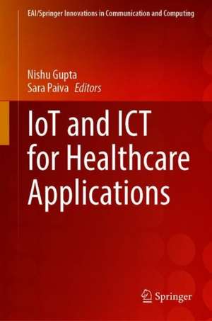 IoT and ICT for Healthcare Applications de Nishu Gupta