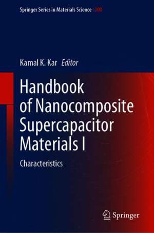 Handbook of Nanocomposite Supercapacitor Materials I: Characteristics de Kamal K. Kar