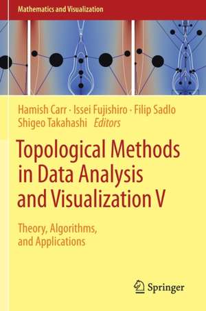 Topological Methods in Data Analysis and Visualization V: Theory, Algorithms, and Applications de Hamish Carr