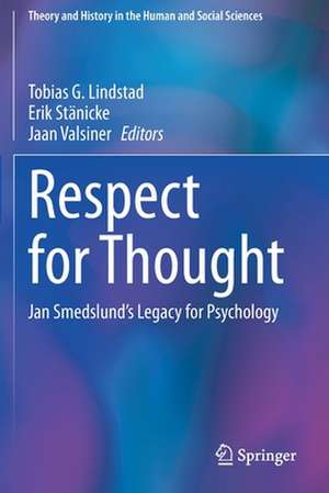 Respect for Thought: Jan Smedslund’s Legacy for Psychology de Tobias G. Lindstad