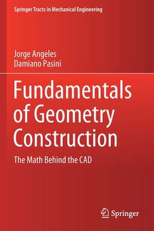 Fundamentals of Geometry Construction: The Math Behind the CAD de Jorge Angeles