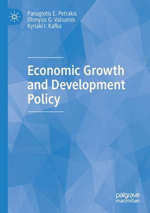 Economic Growth and Development Policy de Panagiotis E. Petrakis