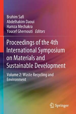 Proceedings of the 4th International Symposium on Materials and Sustainable Development: Volume 2: Waste Recycling and Environment de Brahim Safi