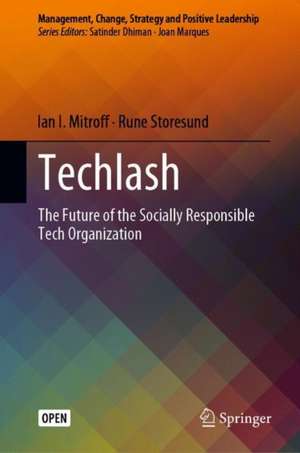 Techlash: The Future of the Socially Responsible Tech Organization de Ian I. Mitroff