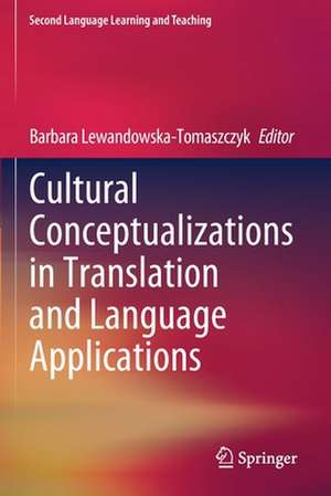 Cultural Conceptualizations in Translation and Language Applications de Barbara Lewandowska-Tomaszczyk