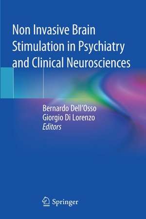 Non Invasive Brain Stimulation in Psychiatry and Clinical Neurosciences de Bernardo Dell'Osso