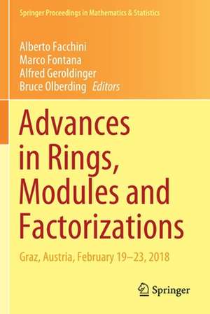 Advances in Rings, Modules and Factorizations: Graz, Austria, February 19-23, 2018 de Alberto Facchini