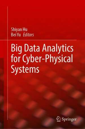 Big Data Analytics for Cyber-Physical Systems de Shiyan Hu