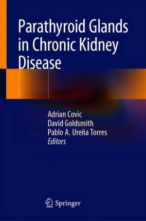 Parathyroid Glands in Chronic Kidney Disease de Adrian Covic