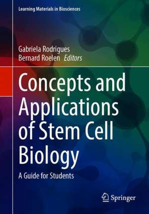 Concepts and Applications of Stem Cell Biology: A Guide for Students de Gabriela Rodrigues