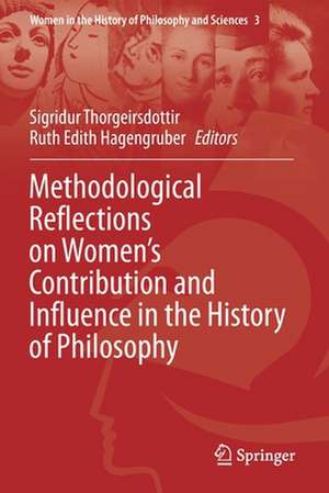 Methodological Reflections on Women’s Contribution and Influence in the History of Philosophy de Sigridur Thorgeirsdottir