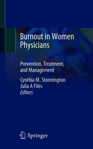 Burnout in Women Physicians: Prevention, Treatment, and Management de Cynthia M. Stonnington