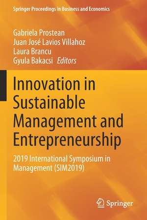 Innovation in Sustainable Management and Entrepreneurship: 2019 International Symposium in Management (SIM2019) de Gabriela Prostean