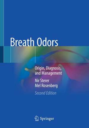 Breath Odors: Origin, Diagnosis, and Management de Nir Sterer