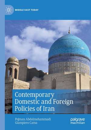 Contemporary Domestic and Foreign Policies of Iran de Pejman Abdolmohammadi