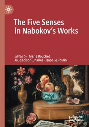 The Five Senses in Nabokov's Works de Marie Bouchet