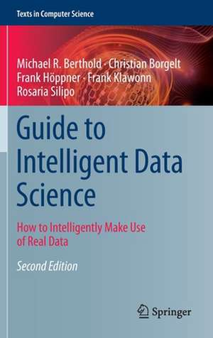 Guide to Intelligent Data Science: How to Intelligently Make Use of Real Data de Michael R. Berthold