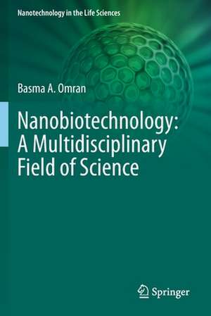 Nanobiotechnology: A Multidisciplinary Field of Science de Basma A. Omran