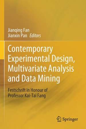 Contemporary Experimental Design, Multivariate Analysis and Data Mining: Festschrift in Honour of Professor Kai-Tai Fang de Jianqing Fan