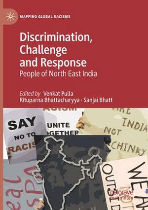 Discrimination, Challenge and Response: People of North East India de Venkat Pulla