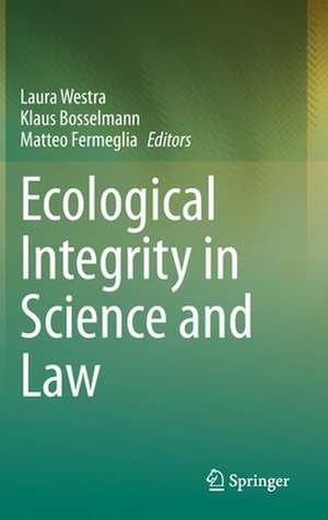 Ecological Integrity in Science and Law de Laura Westra