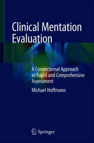 Clinical Mentation Evaluation: A Connectomal Approach to Rapid and Comprehensive Assessment de Michael Hoffmann