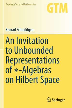 An Invitation to Unbounded Representations of ∗-Algebras on Hilbert Space de Konrad Schmüdgen