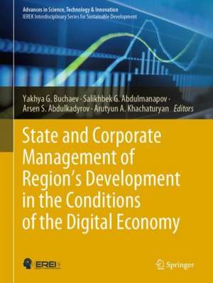 State and Corporate Management of Region’s Development in the Conditions of the Digital Economy de Yakhya G. Buchaev