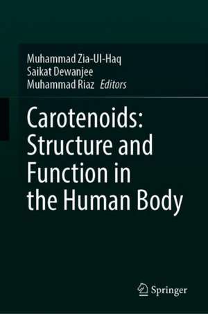 Carotenoids: Structure and Function in the Human Body de Muhammad Zia-Ul-Haq