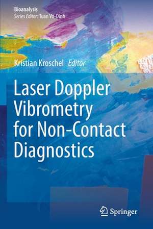 Laser Doppler Vibrometry for Non-Contact Diagnostics de Kristian Kroschel