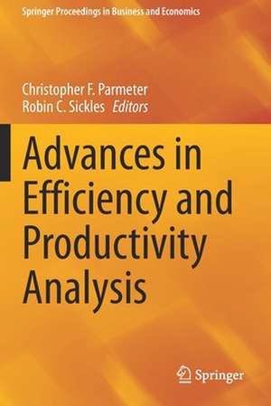 Advances in Efficiency and Productivity Analysis de Christopher F. Parmeter