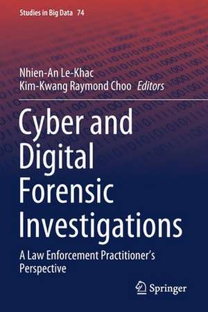 Cyber and Digital Forensic Investigations: A Law Enforcement Practitioner’s Perspective de Nhien-An Le-Khac