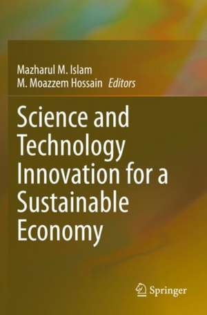 Science and Technology Innovation for a Sustainable Economy de Mazharul M. Islam