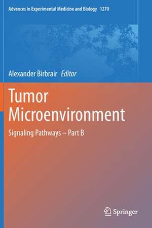 Tumor Microenvironment: Signaling Pathways – Part B de Alexander Birbrair