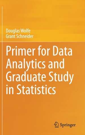 Primer for Data Analytics and Graduate Study in Statistics de Douglas Wolfe