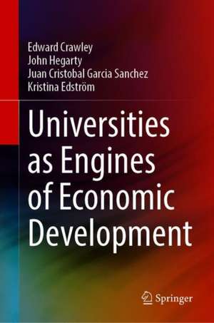 Universities as Engines of Economic Development: Making Knowledge Exchange Work de Edward Crawley