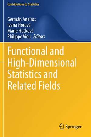 Functional and High-Dimensional Statistics and Related Fields de Germán Aneiros