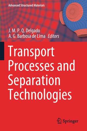 Transport Processes and Separation Technologies de J. M. P. Q. Delgado