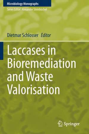 Laccases in Bioremediation and Waste Valorisation de Dietmar Schlosser