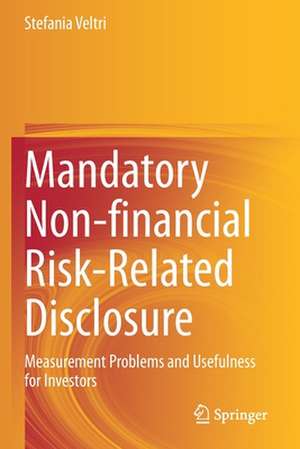 Mandatory Non-financial Risk-Related Disclosure: Measurement Problems and Usefulness for Investors de Stefania Veltri