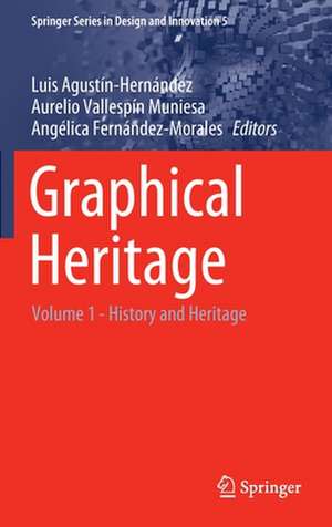 Graphical Heritage: Volume 1 - History and Heritage de Luis Agustín-Hernández