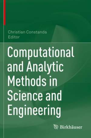 Computational and Analytic Methods in Science and Engineering de Christian Constanda