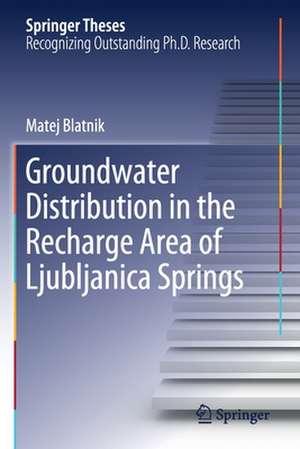 Groundwater Distribution in the Recharge Area of Ljubljanica Springs de Matej Blatnik